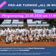 ProAm Turnier „ALL IN WHITE“ 25.5.26 TC Blau Weiss Neuss